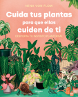 Cuida tus plantas para que ellas cuiden de ti: Despierta tu instinto planternal / Take Care of Your Plants So That They Take Care of You: Awaken Your Planternal Cover Image