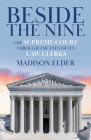 Beside the Nine: The Supreme Court through the Eyes of its Law Clerks By Madison Elder Cover Image