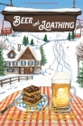 Beer and Loathing: A Sloan Krause Mystery By Ellie Alexander Cover Image