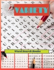 Variety Word Search Books: Mindfulness Puzzles, Wordsearch ... relaxing theme wordsearch puzzles more than word and solutions. By Wickinson W. Checkey Cover Image