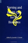 Nursing and Health Care for the Homeless By Juanita K. Hunter (Editor) Cover Image