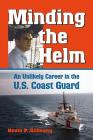 Minding the Helm: An Unlikely Career in the U.S. Coast Guard (North Texas Military Biography and Memoir Series #14) Cover Image