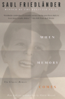 When Memory Comes: The Classic Memoir By Saul Friedländer, Claire Messud (Introduction by), Helen R. Lane (Translated by) Cover Image