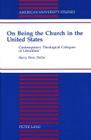 On Being the Church in the United States: Contemporary Theological Critiques of Liberalism (American University Studies #170) Cover Image