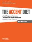 The Accent Diet: A Daily Program for Improving Your American English Pronunciation By Marc J. Musteric, Amy L. Lehman (Editor), Rachel Klein (Editor) Cover Image