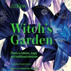 The Witch's Garden: Plants in Folklore, Magic and Traditional Medicine Cover Image