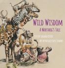 Wild Wisdom: A Warthog's Tale By Laurada Byers, Natalie H. Stewart (Artist), Stewart Williams (Designed by) Cover Image