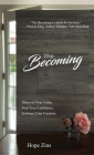 The Becoming; Discover Your Value. Find True Confidence. Embrace Your Freedom By Hope Zins Cover Image