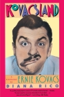 Kovacsland: Biography Of Ernie Kovacs By Diana Rico Cover Image