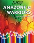 Amazons & Warriors: Adult Coloring Book By Ausxip Coloring Cover Image