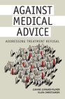 Against Medical Advice: Addressing Treatment Refusal Cover Image