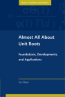 Almost All about Unit Roots: Foundations, Developments, and Applications (Themes in Modern Econometrics) By In Choi Cover Image