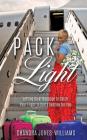 Pack Light By Chandra Jones-Williams Cover Image