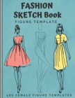 Fashion Sketch Book Figure Template: 480 Female Figure Templates to create your own clothing line 10 Croqui Styles in 20 Poses A Sketchbook for Artist By Mattew Bowligner Cover Image