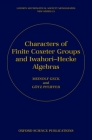 Characters of Finite Coxeter Groups and Iwahori-Hecke Algebras (London Mathematical Society Monographs #21) By Meinolf Geck, Pfeiffer Cover Image