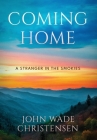 Coming Home: A Stranger In The Smokies By John Wade Christensen Cover Image
