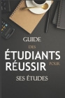 Guide des étudiants pour Réussir ses études: Livre étudiants pour vous aider à réussir à l'université By Yomlos Production Cover Image
