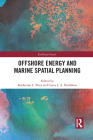 Offshore Energy and Marine Spatial Planning (Earthscan Oceans) By Katherine L. Yates (Editor), Corey J. a. Bradshaw (Editor) Cover Image