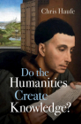 Do the Humanities Create Knowledge? Cover Image