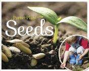 Seeds (Parts of a Plant) By Gemma McMullen Cover Image