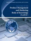 The Guide to the Product Management and Marketing Body of Knowledge (Prodbok Guide) By Greg Geracie, Steven D. Eppinger (Editor) Cover Image