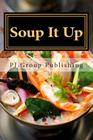 Soup It Up: A Collection of Simple Thai Soup Recipes Cover Image