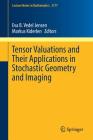 Tensor Valuations and Their Applications in Stochastic Geometry and Imaging (Lecture Notes in Mathematics #2177) Cover Image