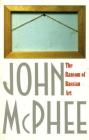 The Ransom of Russian Art By John McPhee Cover Image