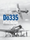 Dornier Do 335 Pfeil/Arrow-Op By Eddie J. Creek, J. Richard Smith, Gerhard Roletschek (With) Cover Image