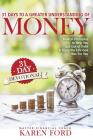 31 Days to a Greater Understanding of MONEY: Biblical Principles to Help You Get Out of Debt & Enjoy the Life God Has For You Cover Image