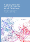 The Evolution and Transformation of International Law: Developments in International Law, from the Peace of Westphalia to the Post-United Nations Char By Max Hilaire Cover Image