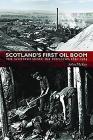 Scotland's First Oil Boom: The Scottish Shale Oil Industry, 1851-1914 Cover Image
