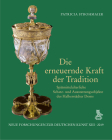 Die Erneuernde Kraft Der Tradition: Spatmittelalterliche Schatz- Und Ausstattungsobjekte Des Halberstadter Doms (Neue Forschungen Zur Deutschen Kunst) By Patricia Strohmaier Cover Image