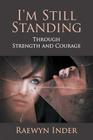 I'm Still Standing: Through Strength and Courage Cover Image