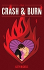 Crash & Burn By Katy Michele Cover Image