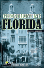 Ghosthunting Florida (America's Haunted Road Trip) By Dave Lapham Cover Image
