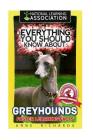 Everything You Should Know About: Greyhounds Faster Learning Facts By Anne Richards Cover Image