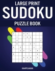 Large Print Sudoku Puzzle Book: 200 Easy and Medium Sudokus - Large Print By Kampelmann Cover Image