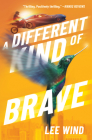 A Different Kind of Brave By Lee Wind Cover Image