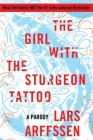 The Girl with the Sturgeon Tattoo: A Parody By Lars Arffssen Cover Image