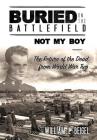 Buried on the Battlefield? Not My Boy: The Return of the Dead from World War Two Cover Image