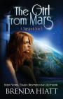 The Girl From Mars: A Starstruck Novel By Brenda Hiatt Cover Image