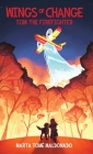 Wings of Change: Tom the Firefighter By Marta Tome Maldonado, Louise Vallee (Illustrator) Cover Image