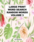 Large Print Word Search: Random Words Volume 3 By Lpb Publishing Cover Image