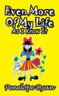 Even More of My Life as I Know It By Penelope Dyan Cover Image