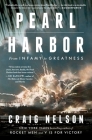 Pearl Harbor: From Infamy to Greatness By Craig Nelson Cover Image