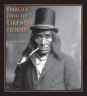 Images from the Likeness House By Dan Savard Cover Image