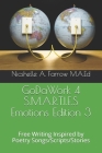 GoDaWork 4 S.M.A.R.T.I.E.S Emotions Edition 3: Free Writing Inspired by Poetry Songs/Scripts/Stories Cover Image