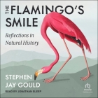 The Flamingo's Smile: Reflections in Natural History Cover Image