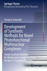 Development of Synthetic Methods for Novel Photofunctional Multinuclear Complexes: Simple Synthetic Methods for Multinuclear Complexes Using Various C (Springer Theses) By Yasuomi Yamazaki Cover Image
